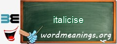 WordMeaning blackboard for italicise